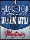 The Mystery of the Screaming Kettle